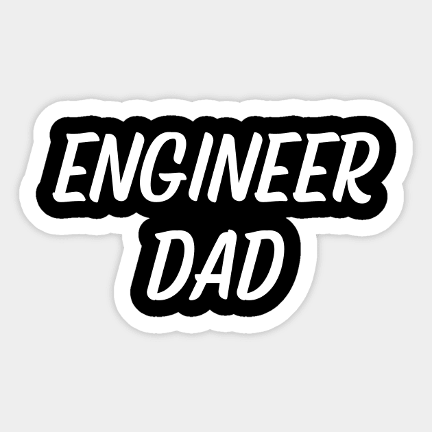 Engineer dad Sticker by Word and Saying